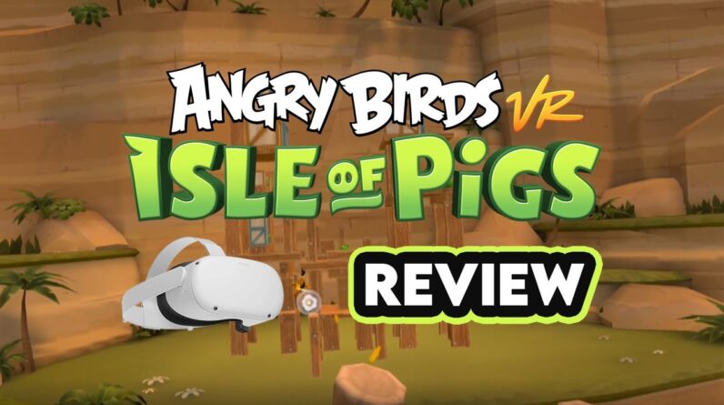 Angry Birds VR Isle of Pigs Review | Angry Birds VR Oculus Quest 2